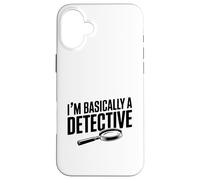 Carcasa para iPhone 16 Plus Soy básicamente un Detective Divertido para los Amantes del Misterio