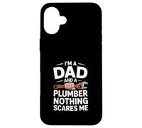 Carcasa para iPhone 16 Plus Soy un papá y un Fontanero Nada me Asusta Divertido