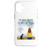 Carcasa para iPhone 16 Plus Sphynx Cat I'm Only Talking To My Cat Today Cats Lovers