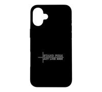 Carcasa para iPhone 16 Plus Stand Firm Act Like Men