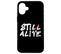 Carcasa para iPhone 16 Plus Still Alive - Funny Response to How Are You Doing (Black)