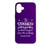 Carcasa para iPhone 16 Plus Strength is What We Gain from The Madness We Survive Women