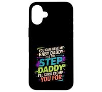 Carcasa para iPhone 16 Plus Take My Baby Daddy But Stepdad Gets Curbstomped -