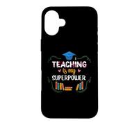 Carcasa para iPhone 16 Plus Teacher Teaching Is My Superpower Teach School Teachers