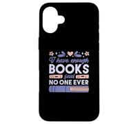 Carcasa para iPhone 16 Plus Tengo SUFICIENTES Libros Dijo Nadie Lector Literatura Meme
