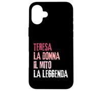 Carcasa para iPhone 16 Plus Teresa La Donna Il Mito La Leggenda Festa di Compleanno