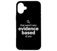 Carcasa para iPhone 16 Plus That Wasn't Very Evidence Based of You Funny Nurse Nursing