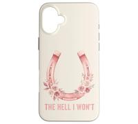 Carcasa para iPhone 16 Plus The Hell I Won'T Floral Herradura Western Cowgirl