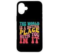 Carcasa para iPhone 16 Plus The World Is A Better Place with You In It Men Women Costume