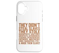 Carcasa para iPhone 16 Plus They Didn'T Steal Slaves Black History Month Melanin Queen