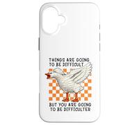 Carcasa para iPhone 16 Plus Things Are Going to be Difficult Funny Silly Goose Meme Pun