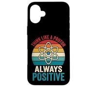 Carcasa para iPhone 16 Plus Think Like A Proton Always Positive Profesor De Ciencias