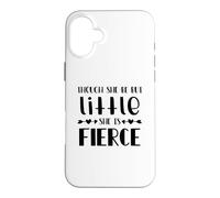 Carcasa para iPhone 16 Plus Though She Be But Little She Is Fierce Cita