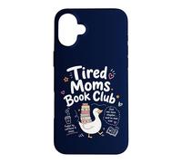 Carcasa para iPhone 16 Plus Tired Moms Book Club, Divertida mamá Ganso, Amantes de los Libros Que leen