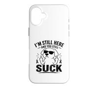 Carcasa para iPhone 16 Plus Todavía Estoy aquí y todavía chupas Divertido sobreviviente de cáncer
