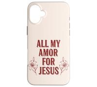 Carcasa para iPhone 16 Plus Todo mi Amor por Jesús, Fe Floral Día de San Valentín Cristiano