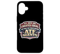Carcasa para iPhone 16 Plus Todos los Hombres fueron Creados Iguales, Solo los Mejores se convirtieron en Agentes de la ATF