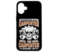 Carcasa para iPhone 16 Plus Todos Son Carpinteros hasta Que Llega el Verdadero