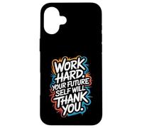 Carcasa para iPhone 16 Plus Trabaja Duro, tu yo Futuro te lo agradecerá - Motivación