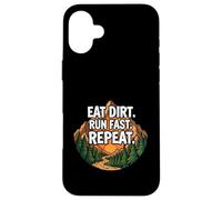 Carcasa para iPhone 16 Plus Trail Running Mountain Runner Eat Dirt Run Fast Repeat