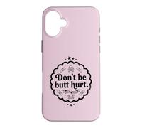 Carcasa para iPhone 16 Plus Trinity Love Clothing Co. Don't be Butt Hurt diseño Original