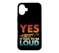 Carcasa para iPhone 16 Plus Trompetista Músico Amante de la música Sí, Tiene Que ser Fuerte