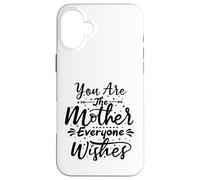 Carcasa para iPhone 16 Plus Tú Eres la Madre Todos le Desean a mamá Mamá el Día de la Madre