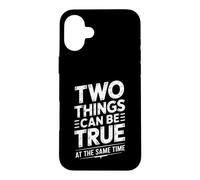 Carcasa para iPhone 16 Plus Two Things Can Be True At The Same Time Pensamientos -