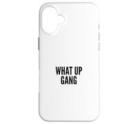 Carcasa para iPhone 16 Plus What Up Gang Fun Vlogger Influencer Joke Humor