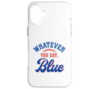 Carcasa para iPhone 16 Plus Whatever You Say Blue Funny Baseball Lover
