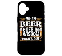 Carcasa para iPhone 16 Plus When Beer Goes In Wisdom Comes out Funny Beer Lover