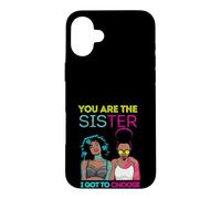 Carcasa para iPhone 16 Plus You Are The Sister I Got To Choose Melanin Mujeres Negras Chicas