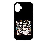 Carcasa para iPhone 16 Plus You Can't Screw Up Doing Nothing Lazy Logic Jokes -