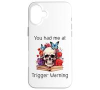Carcasa para iPhone 16 Plus You Had Me at Trigger Warning Dark Romance
