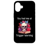 Carcasa para iPhone 16 Plus You Had Me at Trigger Warning Dark Romance Trigger Warnings
