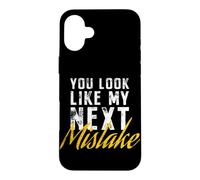 Carcasa para iPhone 16 Plus You Look Like My Next Mistake Flirt Pickup Hookup Line Party