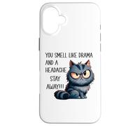 Carcasa para iPhone 16 Plus You Smell Like Drama and A Headache Please Go Away Funny Cat
