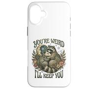 Carcasa para iPhone 16 Plus Youre Weird Ill Keep You Raccoon Possum Tarot Valentines Day