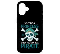 Carcasa para iPhone 16 ¿por qué ser una Princesa Cuando Puedes ser un Disfraz de niña Pirata?