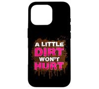 Carcasa para iPhone 16 Pro A Little Dirt Wont Hurt Muddy Race - Carrera de Barro