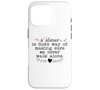 Carcasa para iPhone 16 Pro A Sister is God'S Way of Making Sure We Never All Alone