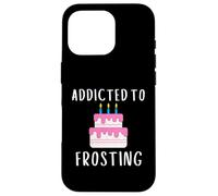 Carcasa para iPhone 16 Pro Addicted To Frosting Cake Icing Lover Wedding Cake Decorator