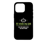 Carcasa para iPhone 16 Pro AI robó mi Trabajo Pero todavía Quiere ser mi Mejor Amigo