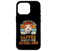 Carcasa para iPhone 16 Pro All I Want Is To Drink Coffee Pet My Jack Russell Terrier
