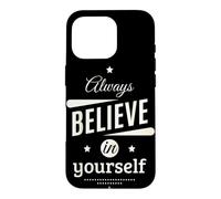 Carcasa para iPhone 16 Pro Always Believe in Yourself Cool Graphic Inspirational Quotes