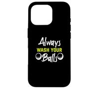 Carcasa para iPhone 16 Pro Always Wash Your Balls Golf Jugador