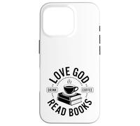 Carcasa para iPhone 16 Pro ¡Ama a Dios, Bebe café, Lee Libros!