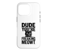 Carcasa para iPhone 16 Pro Amigo, Eres una Maldita Imagen de Gato sorprendido por Meowt
