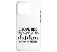 Carcasa para iPhone 16 Pro Amo a Dios, Pero Algunos de Sus Hijos se Ponen de mis Nervios