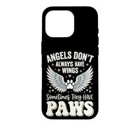 Carcasa para iPhone 16 Pro Angels Don't Always Have Wings Sometimes They Have Paws
